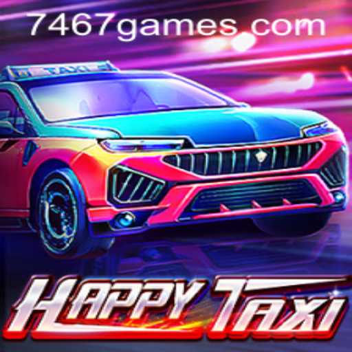 Exploring the Exciting World of HappyTaxi and 7467.com