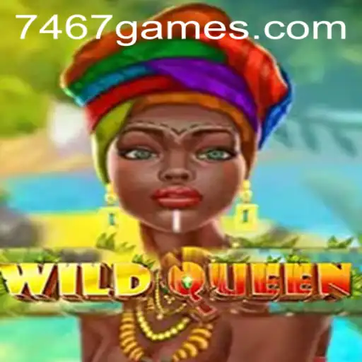 Unleashing the Adventure: A Deep Dive into WildQueen and the World of 7467.com